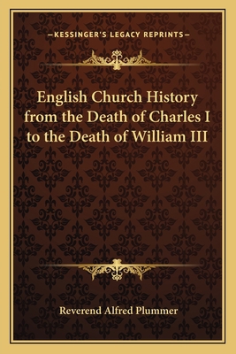 English Church History from the Death of Charle... 1162640081 Book Cover