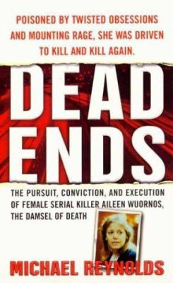 Dead Ends: The Pusuit, Conviction and Execution... 0312984189 Book Cover