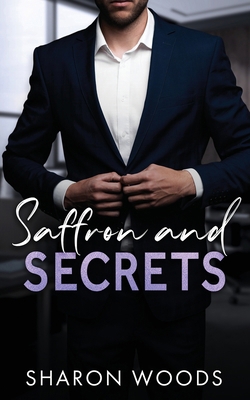 Saffron and Secrets: A undercover billionaire r... 1763759768 Book Cover