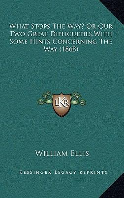 What Stops the Way? or Our Two Great Difficulti... 1164237659 Book Cover