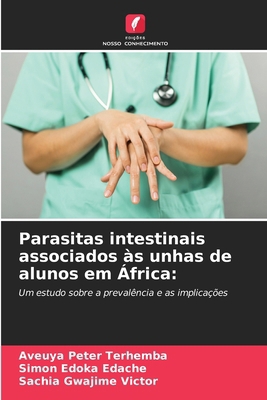 Parasitas intestinais associados às unhas de al... [Portuguese] 6208622247 Book Cover