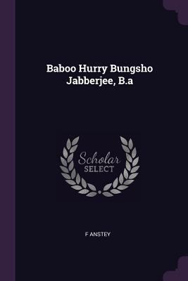 Baboo Hurry Bungsho Jabberjee, B.a 1377836681 Book Cover