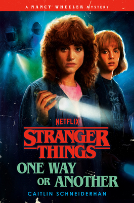Stranger Things: One Way or Another: A Nancy Wh... 0593973836 Book Cover