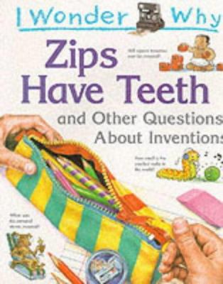I Wonder Why Zips Have Teeth (I Wonder Why) 1856973301 Book Cover