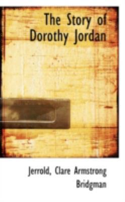 The Story of Dorothy Jordan 111313450X Book Cover