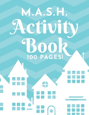 M.A.S.H. Activity Book - 100 Pages!: MASH Game ... 1699006164 Book Cover