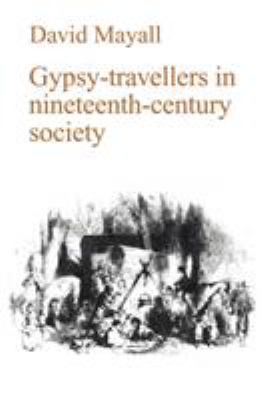 Gypsy-Travellers in Nineteenth-Century Society 0521103169 Book Cover