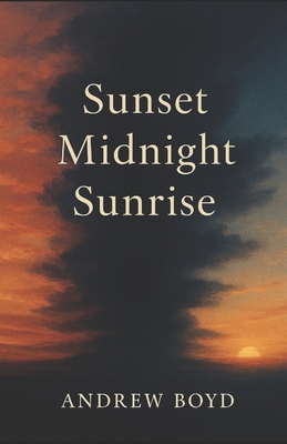 Sunset, Midnight, Sunrise B0F8QH168S Book Cover