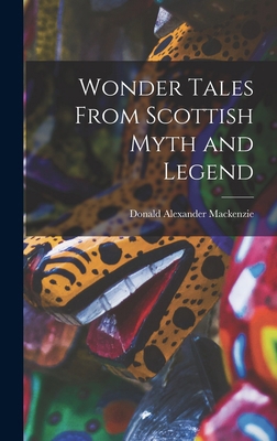 Wonder Tales From Scottish Myth and Legend 1015437869 Book Cover
