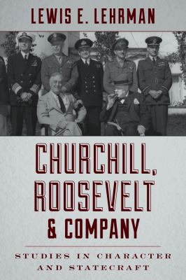Churchill, Roosevelt & Company: Studies in Char... 0811718980 Book Cover