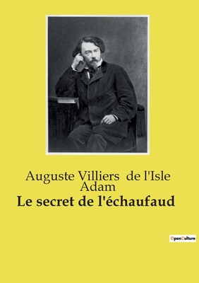 Le secret de l'échaufaud: Un secret qui défie l... [French] B0CXH6VH5P Book Cover