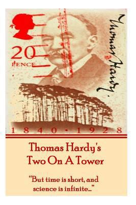 Thomas Hardy's Two On A Tower: "But time is sho... 178000981X Book Cover