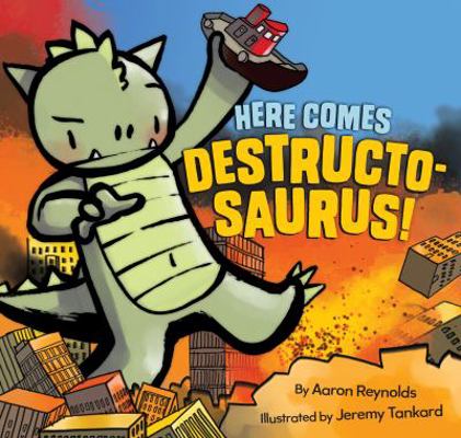 Here Comes Destructosaurus! 145212454X Book Cover