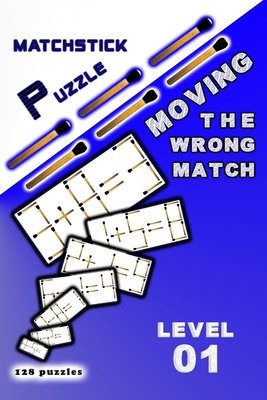 MATCHSTICK PUZZLE Moving the wrong match: Level 01 B0CKVLJ373 Book Cover