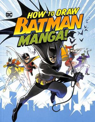 Raintree How to Draw Batman Manga! (Manga Drawi... 139825374X Book Cover