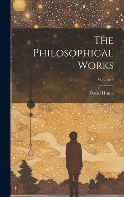 The Philosophical Works; Volume 4 1020179759 Book Cover