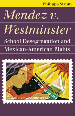 Mendez V. Westminster: School Desegregation and... 0700617191 Book Cover