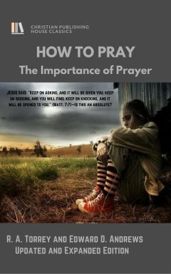 HOW to PRAY: The Importance of Prayer 1945757108 Book Cover