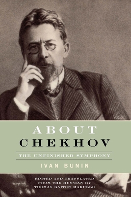 About Chekhov: The Unfinished Symphony 0810123886 Book Cover