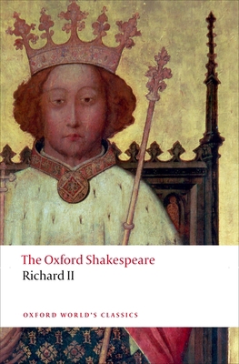 Richard II: The Oxford Shakespeare 019960228X Book Cover