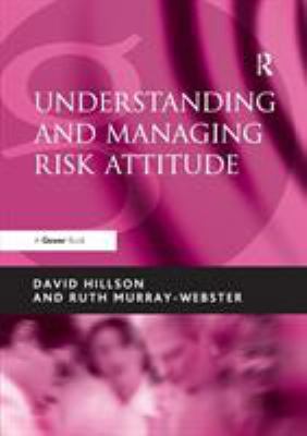 Understanding and Managing Risk Attitude 0566087987 Book Cover