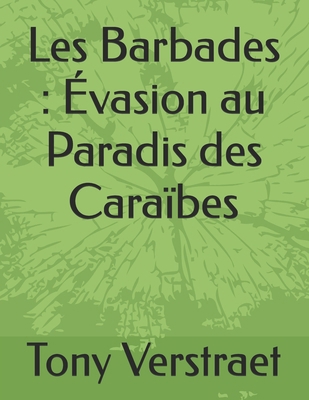 Les Barbades: Évasion au Paradis des Caraïbes [French]            Book Cover