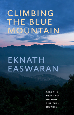 Climbing the Blue Mountain: Take the Next Step ... 1586381512 Book Cover