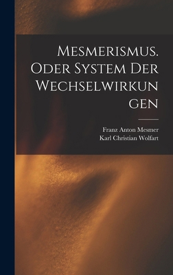 Mesmerismus. Oder System der Wechselwirkungen [German] 1015647723 Book Cover