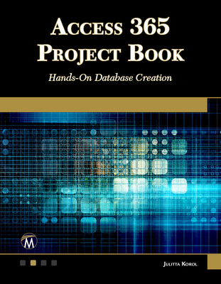 Access 365 Project Book: Hands-On Database Crea... 1683920945 Book Cover