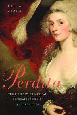Perdita: The Literary, Theatrical, Scandalous L... 1400061482 Book Cover