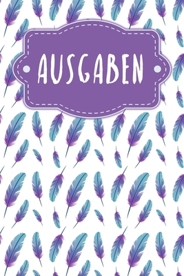 Ausgaben: Haushaltsbuch zum Ausfüllen mit prakt... [German] B084DD8TYJ Book Cover