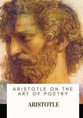 Aristotle on the Art of Poetry 1717136214 Book Cover
