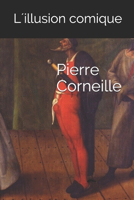 L'Illusion comique [French] 1697494153 Book Cover