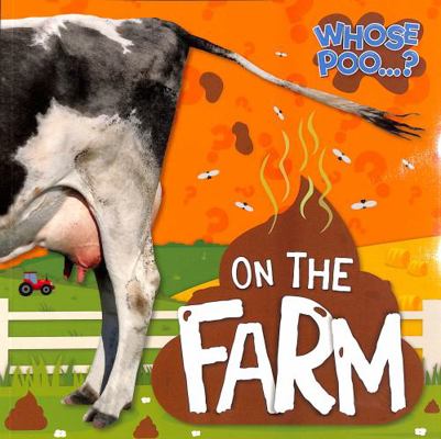 On the Farm (Whose Poo?) 1839278366 Book Cover