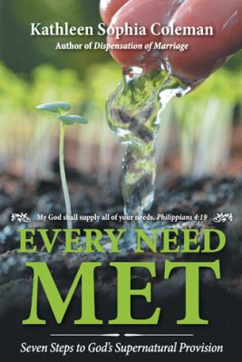 Every Need Met: Seven Steps to God's Supernatur... 1973600706 Book Cover