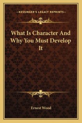 What Is Character And Why You Must Develop It 1162857862 Book Cover