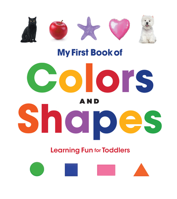 My First Book of Colors and Shapes: Learning Fu... B09X4KN49Q Book Cover