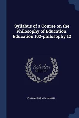 Syllabus of a Course on the Philosophy of Educa... 1376690705 Book Cover