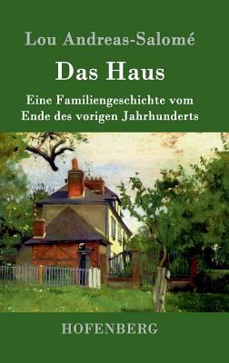 Das Haus: Eine Familiengeschichte vom Ende des ... [German] 3861990679 Book Cover