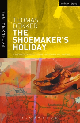 The Shoemaker's Holiday (New Mermaids) 1474261248 Book Cover
