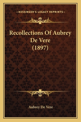 Recollections Of Aubrey De Vere (1897) 1164193414 Book Cover