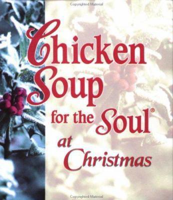 Chicken Soup for the Soul at Christmas 0740701185 Book Cover