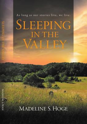 Paperback Sleeping in the Valley : As Long As Our Stories Live, We Live Book