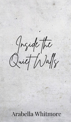 Inside the Quiet Walls 1805870084 Book Cover