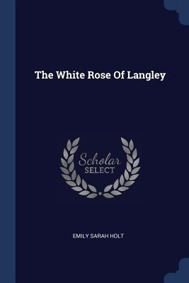 The White Rose Of Langley 1377255743 Book Cover
