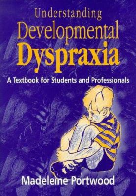 Understanding Developmental Dyspraxia: A Textbo... 1853465747 Book Cover