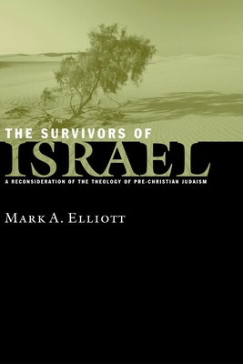 The Survivors of Israel: A Reconsideration of t... 0802844839 Book Cover