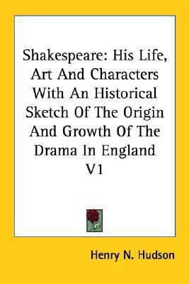 Shakespeare: His Life, Art And Characters With ... 1428607005 Book Cover