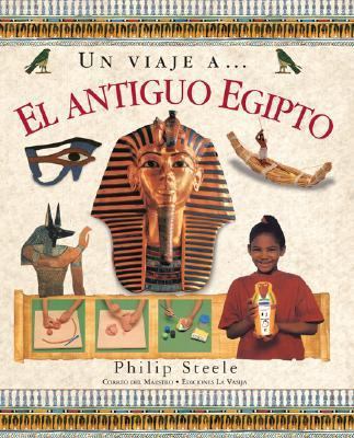 Un viaje a...el antiguo Egipto/ A Trip toàAncie... [Spanish] 9685142238 Book Cover