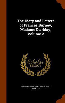 The Diary and Letters of Frances Burney, Madame... 1346231516 Book Cover